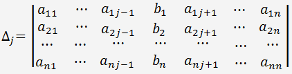determinant of the matrix formed by replacing the j column with the column of the constant terms
