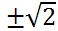 Решить биквадратное уравнение x^4+3x^2-10=0